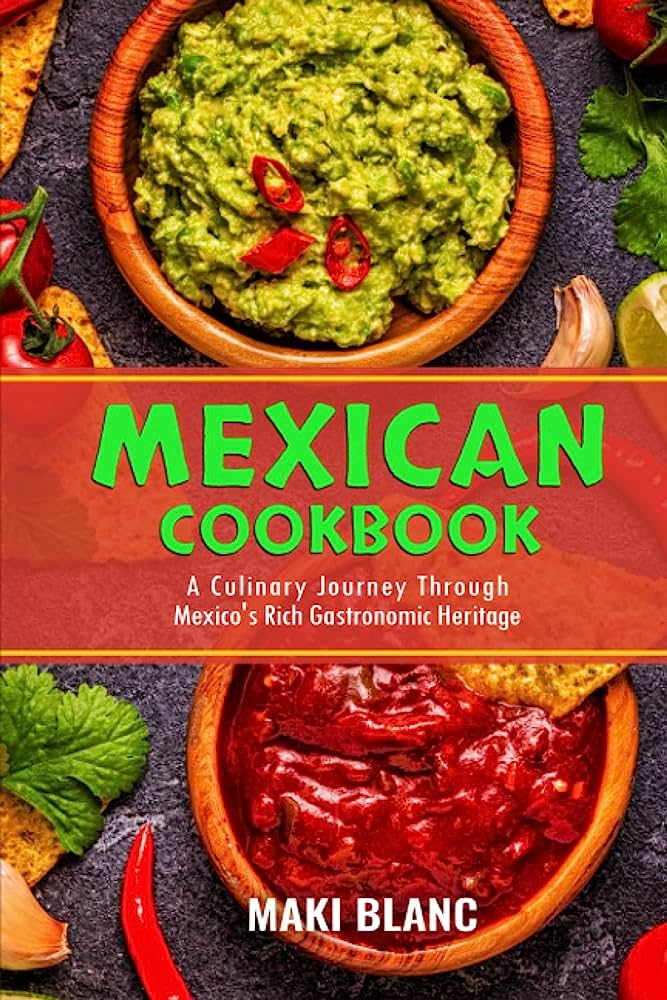 A Culinary Journey through Mexico: Unveiling the Delights of Traditional Mexican Cuisine